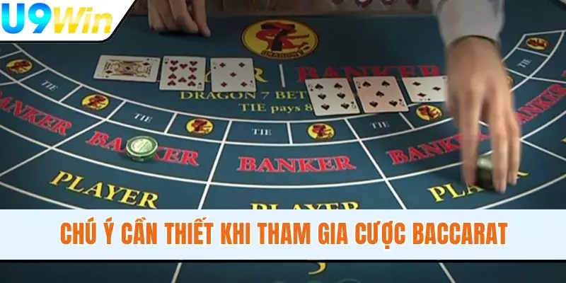Chú ý cần thiết khi tham gia cược Baccarat