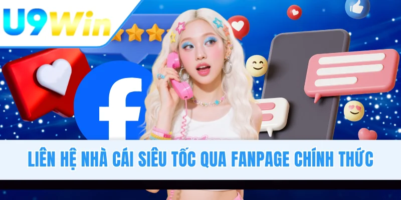 Liên hệ nhà cái siêu tốc qua Fanpage chính thức