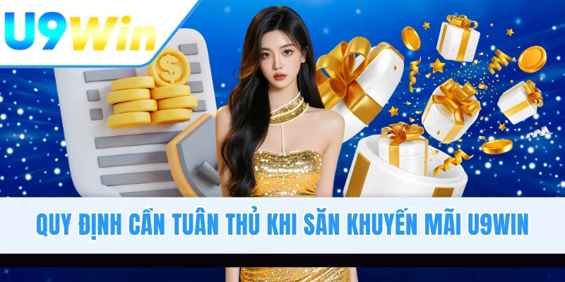 Quy định cần tuân thủ khi săn khuyến mãi U9WIN